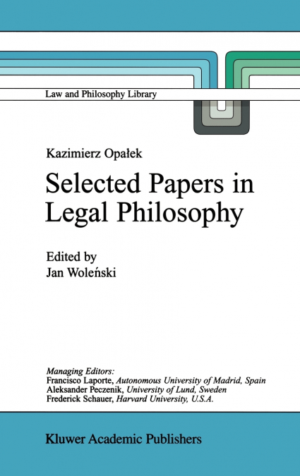 Kazimierz Opałek Selected Papers in Legal Philosophy