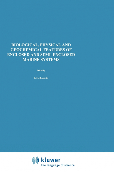 Biological, Physical and Geochemical Features of Enclosed and Semi-enclosed Marine Systems