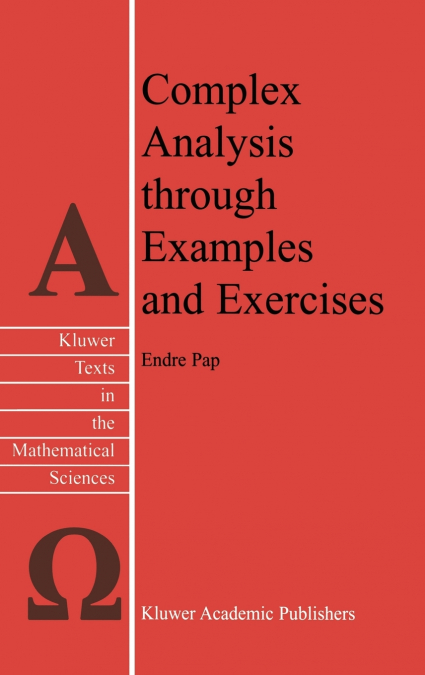 Complex Analysis through Examples and Exercises