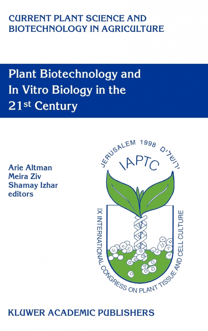 Plant Biotechnology and In Vitro Biology in the 21st Century