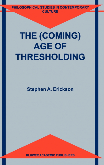 The (Coming) Age of Thresholding
