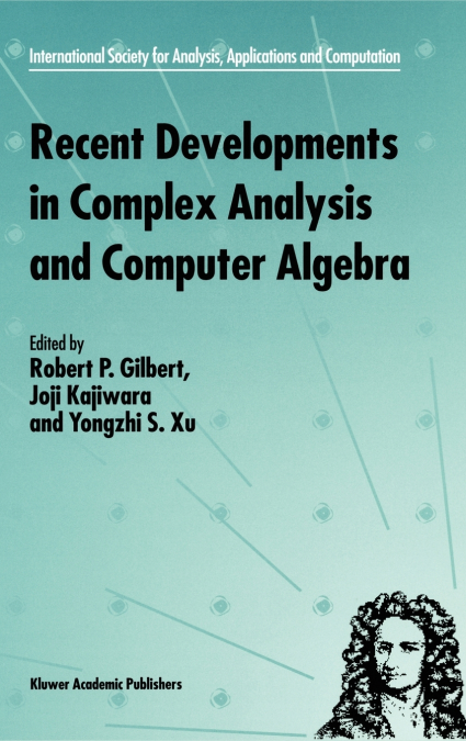 Recent Developments in Complex Analysis and Computer Algebra