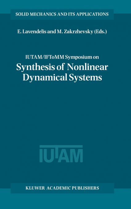 IUTAM / IFToMM Symposium on Synthesis of Nonlinear Dynamical Systems