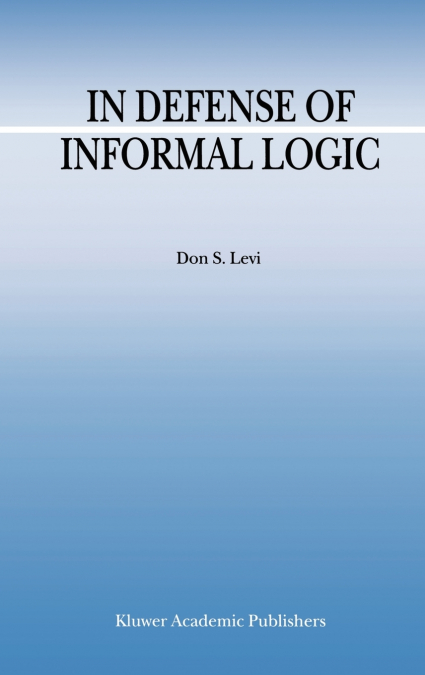 In Defense of Informal Logic