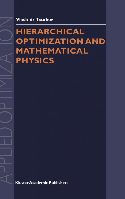 Hierarchical Optimization and Mathematical Physics