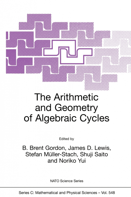 The Arithmetic and Geometry of Algebraic Cycles