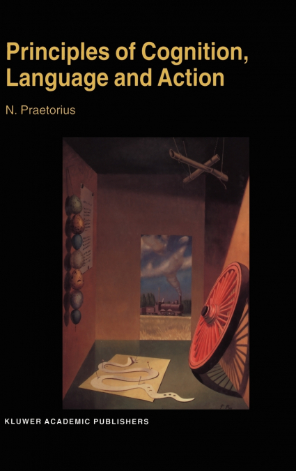 Principles of Cognition, Language and Action