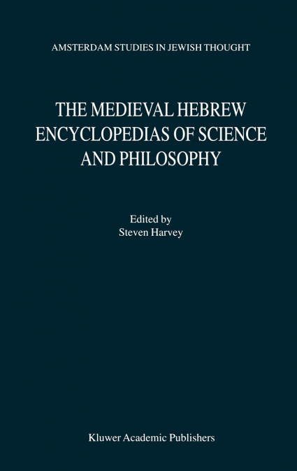 The Medieval Hebrew Encyclopedias of Science and Philosophy