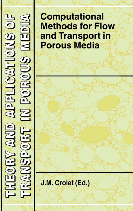 Computational Methods for Flow and Transport in Porous Media