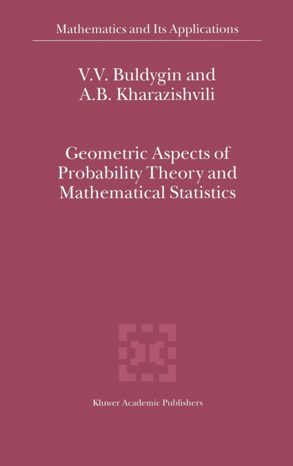 Geometric Aspects of Probability Theory and Mathematical Statistics