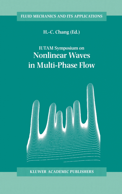 Iutam Symposium on Nonlinear Waves in Multi-Phase Flow