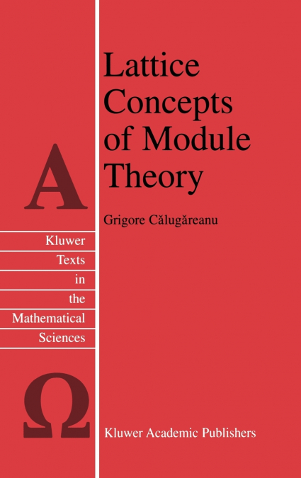 Lattice Concepts of Module Theory