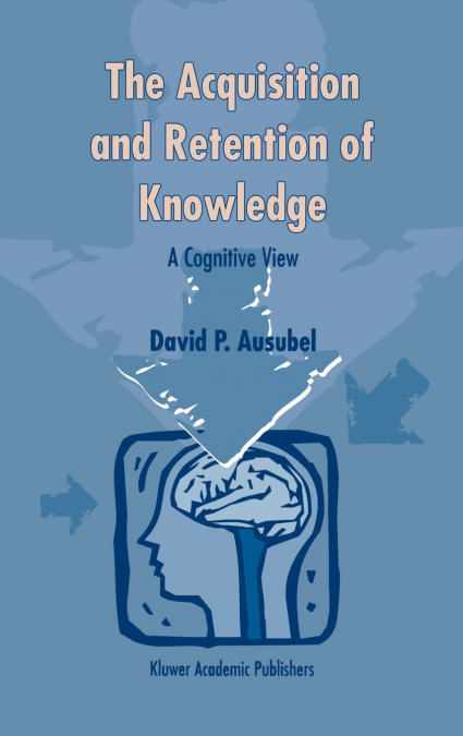 The Acquisition and Retention of Knowledge