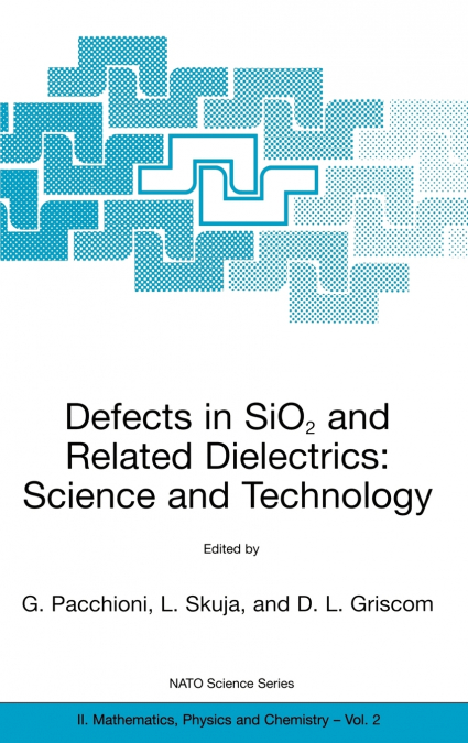 Defects in SiO2 and Related Dielectrics