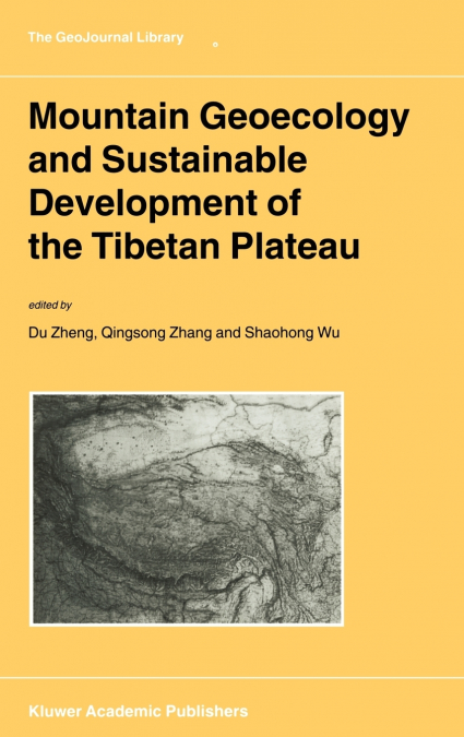 Mountain Geoecology and Sustainable Development of the Tibetan Plateau