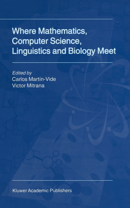 Where Mathematics, Computer Science, Linguistics and Biology Meet