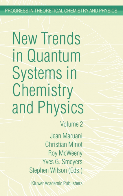 New Trends in Quantum Systems in Chemistry and Physics