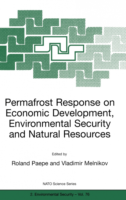 Permafrost Response on Economic Development, Environmental Security and Natural Resources