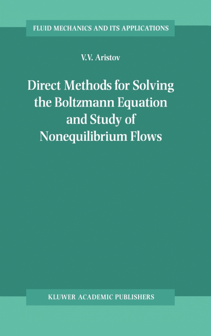 Direct Methods for Solving the Boltzmann Equation and Study of Nonequilibrium Flows