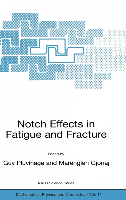 Notch Effects in Fatigue and Fracture