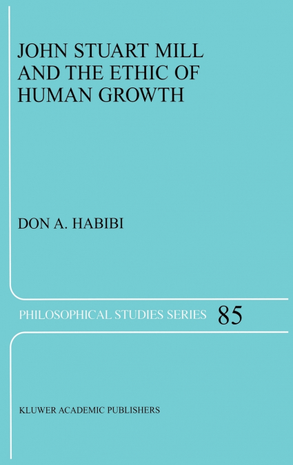 John Stuart Mill and the Ethic of Human Growth