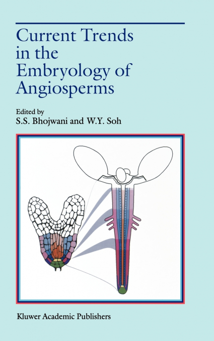 Current Trends in the Embryology of Angiosperms