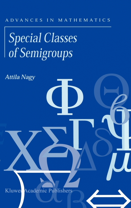 Special Classes of Semigroups