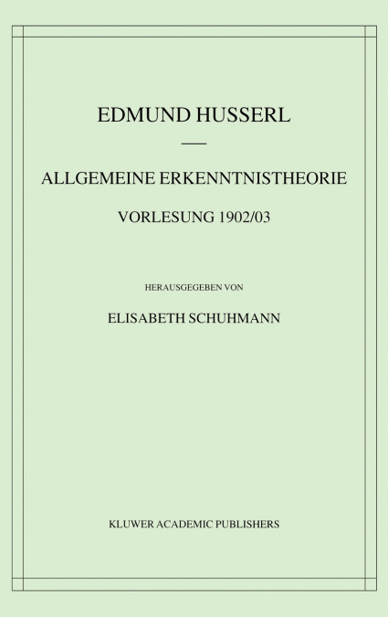 Allgemeine Erkenntnistheorie Vorlesung 1902/03