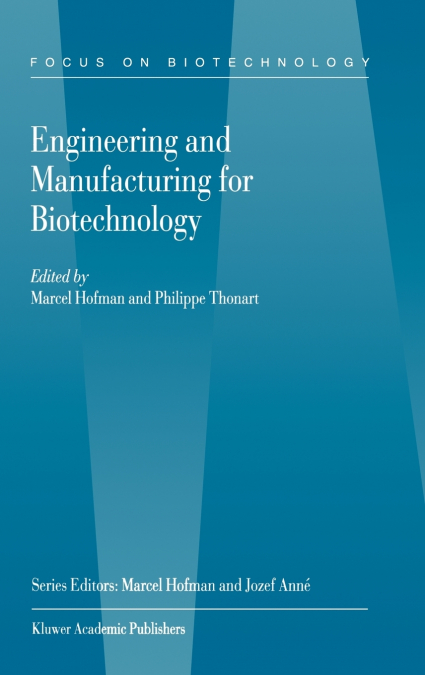 Engineering and Manufacturing for Biotechnology