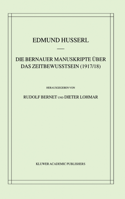 Die Bernauer Manuskripte Über das Zeitbewusstsein (1917/18)