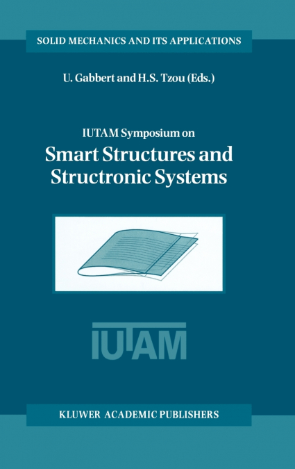 IUTAM Symposium on Smart Structures and Structronic Systems