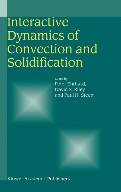 Interactive Dynamics of Convection and Solidification