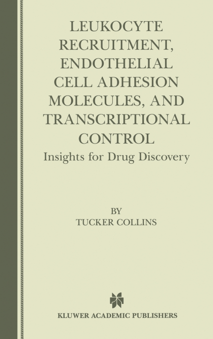 Leukocyte Recruitment, Endothelial Cell Adhesion Molecules, and Transcriptional Control