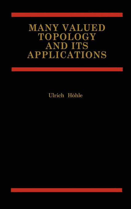 Many Valued Topology and its Applications