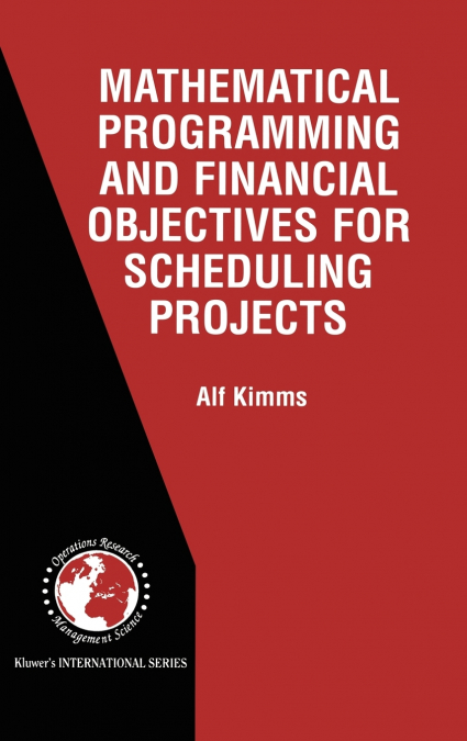 Mathematical Programming and Financial Objectives for Scheduling Projects