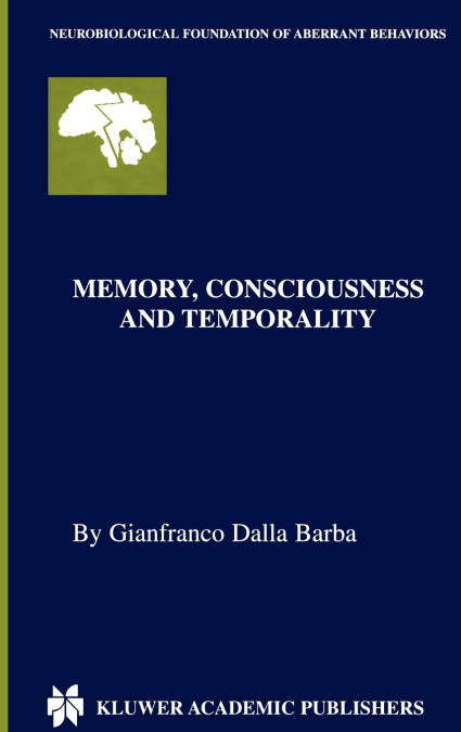 Memory, Consciousness and Temporality
