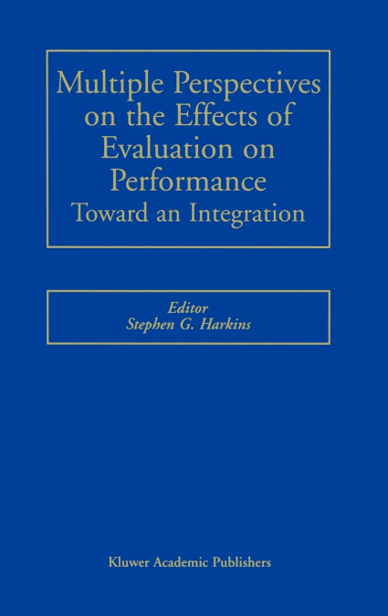 Multiple Perspectives on the Effects of Evaluation on Performance