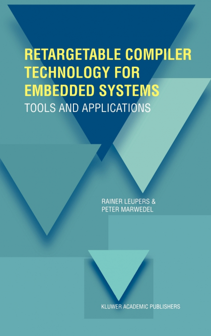 Retargetable Compiler Technology for Embedded Systems