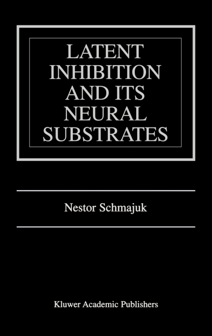 Latent Inhibition and Its Neural Substrates