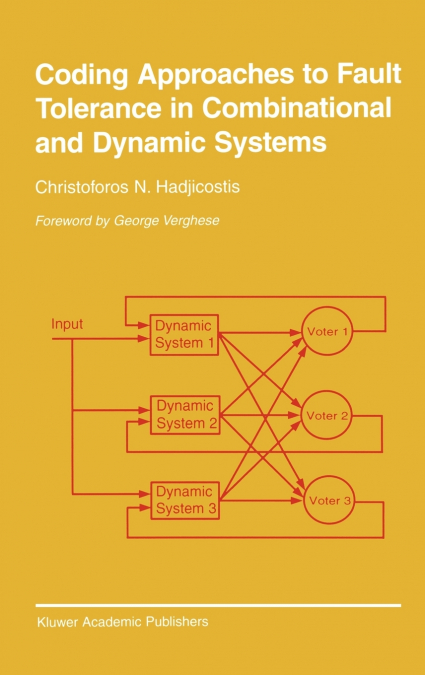 Coding Approaches to Fault Tolerance in Combinational and Dynamic Systems