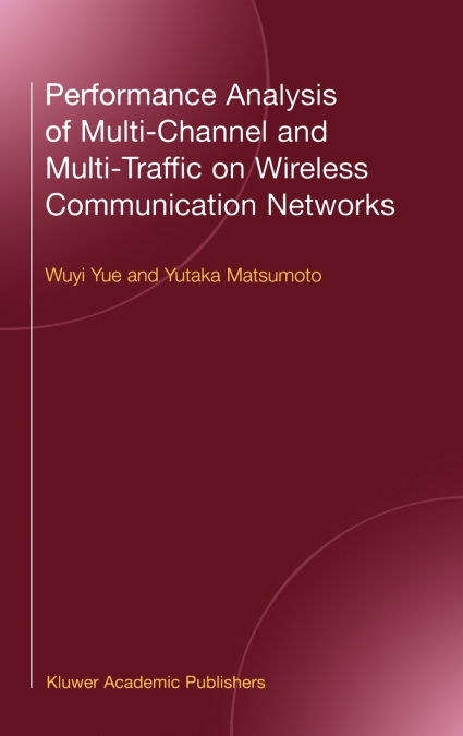 Performance Analysis of Multi-Channel and Multi-Traffic on Wireless Communication Networks