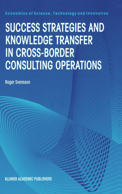 Success Strategies and Knowledge Transfer in Cross-Border Consulting Operations