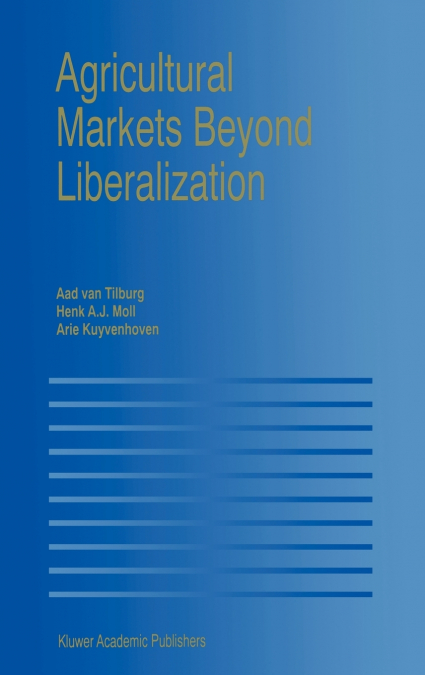 Agricultural Markets Beyond Liberalization