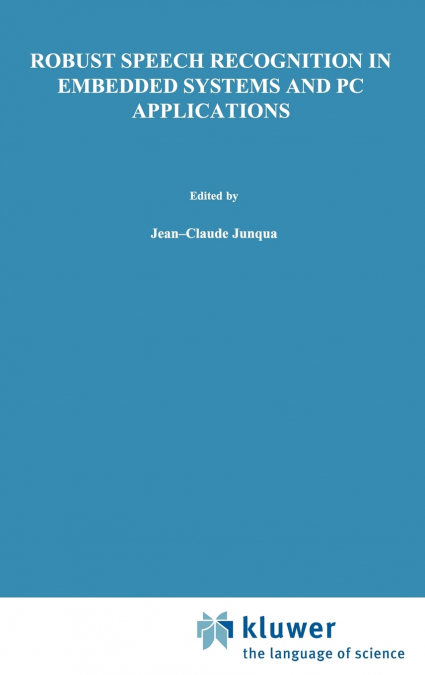 Robust Speech Recognition in Embedded Systems and PC Applications
