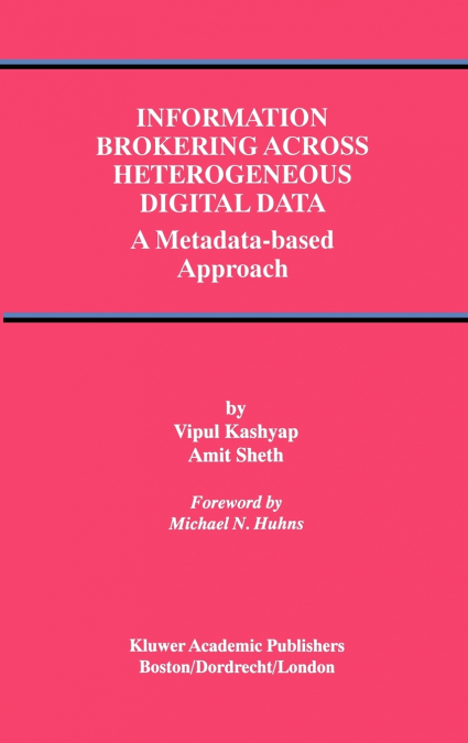 Information Brokering Across Heterogeneous Digital Data