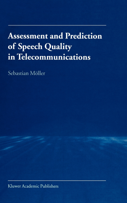 Assessment and Prediction of Speech Quality in Telecommunications
