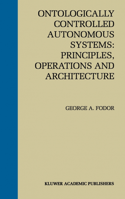 Ontologically Controlled Autonomous Systems