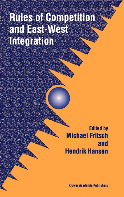 Rules of Competition and East-West Integration