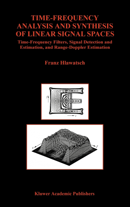 Time-Frequency Analysis and Synthesis of Linear Signal Spaces
