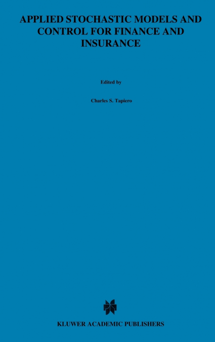 Applied Stochastic Models and Control for Finance and Insurance